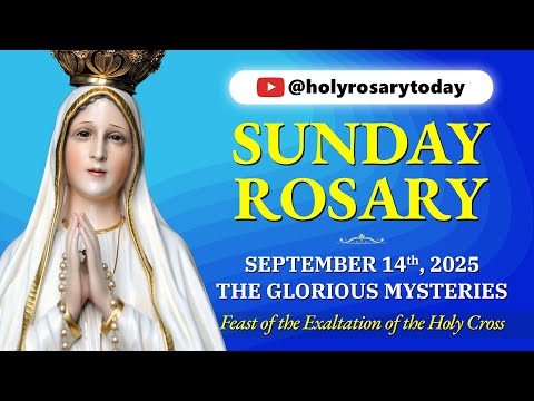 SUNDAY HOLY ROSARY 💙 SEPTEMBER 14 2025 💙 GLORIOUS MYSTERIES OF THE ROSARY [VIRTUAL] #holyrosarytoday