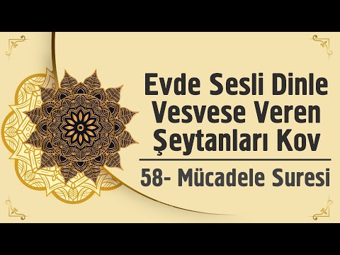 Evde Sesli Dinle Vesvese Veren Şeytanları Kov - 58. Mücadele Suresi