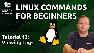 Linux Commands for Beginners 13 - Viewing Logs