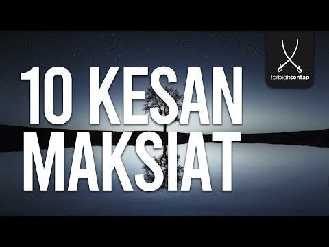 10 KESAN MAKSIAT - USTAZ SHUKERY