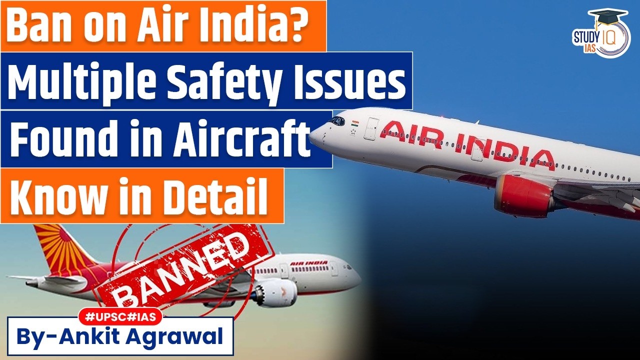 Air India faces scrutiny after Europe flags safety lapses | Ankit Agrawal Study IQ