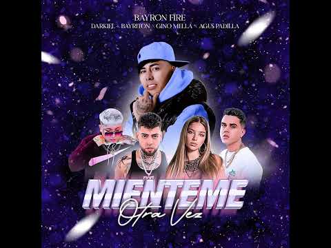 Mienteme Otra Vez - Bayron Fire ❌ Bayriton ❌ Gino Mella ❌Agus Padilla ❌Darkiel (Audio)