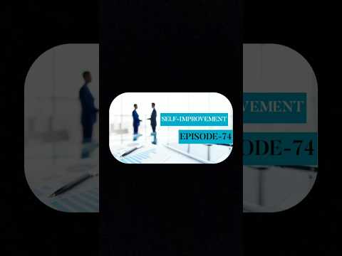 EPISODE-74"self-improvement" "Dream it. Work for It.💥"