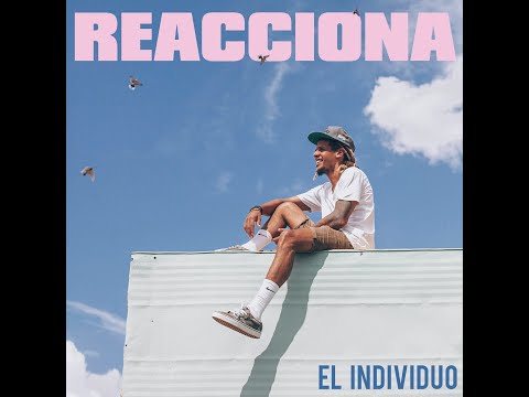 El Individuo - Reacciona  (Lyric Oficial)