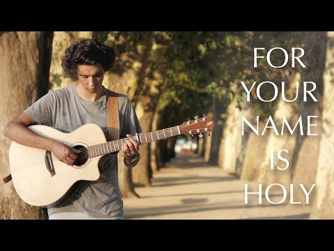 For Your Name is Holy - Jim Cowan (Fingerstyle Guitar Cover by Albert Gyorfi) [+TABS]