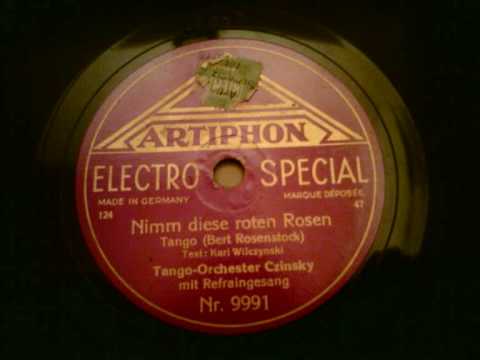 Nimm diese roten Rosen - Tango Orchester Czinsky mit Refraingesang 1932