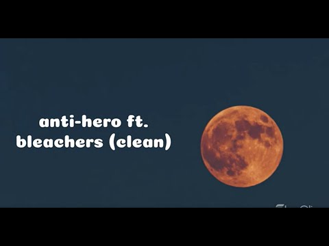 Taylor Swift - Anti-Hero (ft. Bleachers)(Clean - Lyrics)