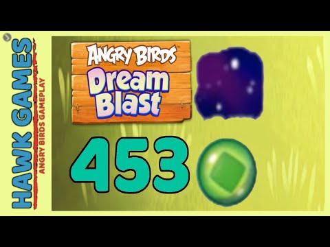Angry Birds Dream Blast Level 453 - Walkthrough, No Boosters