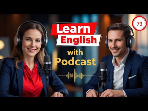 Learn English Fast with the English Learning Podcast  Episode 73