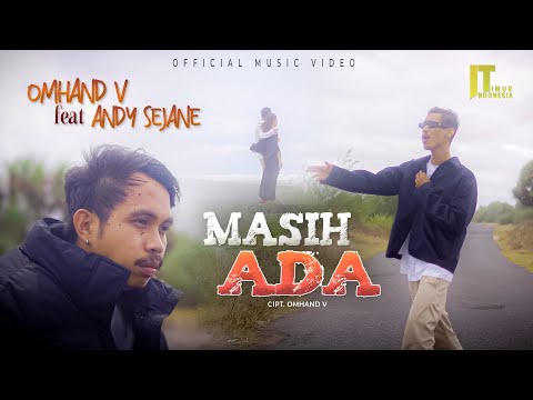 Omhand V feat Andy Senjane - Masih Ada (Official Video)