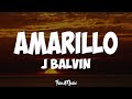 J Balvin - Amarillo (Letra)