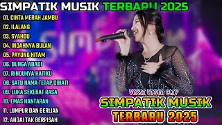Download lagu SIMPATIK MUSIK FULL ALBUM TERBARU 2025 || CINTA MERAH JAMBU - ILALANG - SYAHDU mp3