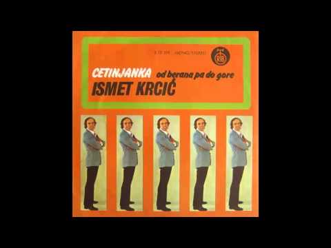 Ismet Krcic - Cetinjanka - (Audio 1975) HD