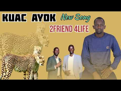 Kuac Ayok - Two Friend 4Life New Song || South Sudan Music 2025