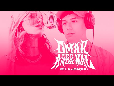 Video thumbnail for La Joaqui | Omar Algo Anda Mal #5