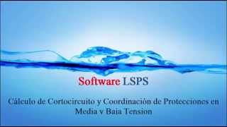 Software LSPS Calculo de Cortocircuito y coordinacion de Protecciones en MT y BT