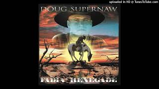 Doug Supernaw (RIP) - Fadin&#39; Renegade