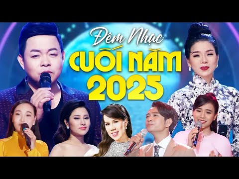 ĐÊM NHẠC CUỐI NĂM 2025 - GALA NHẠC VIỆT NHIỀU NGHỆ SĨ - Live Show Nhạc Bolero Trữ Tình Việt Nam