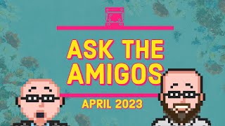 How useful is AGA? Ask the Amigos - April 2023