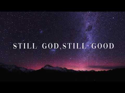 Still God, Still Good  Lyrics | Here Be Lions