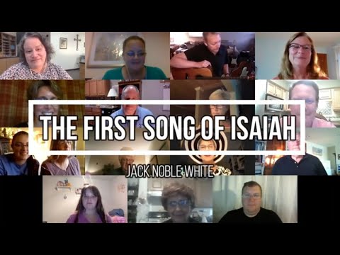 Virtual Choir: The First Song of Isaiah