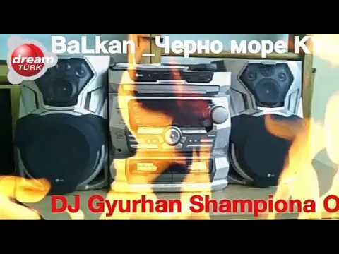 DJ Gyurhan Shampiona REMIX KYUCHEK