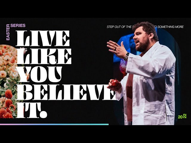 Live Like You Believe it