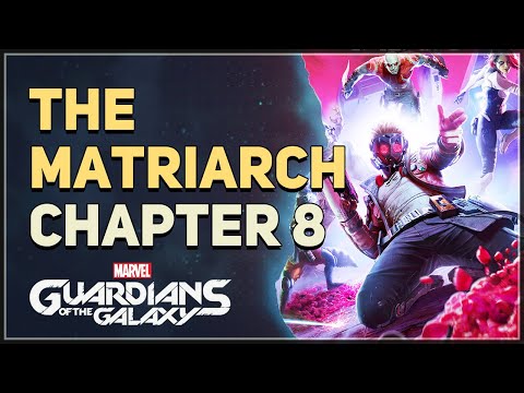 Chapter 8 The Matriarch Marvel's Guardians of the Galaxy