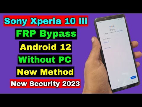 Sony Xperia 10 III FRP Bypass Without PC Android 12 | Sony Xperia 10 III FRP Google Account Unlock