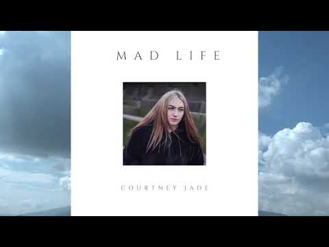 Mad Life (Audio) - Courtney Jade