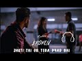 Jhuthi Thi Tu Aur Tera Pyar Bhi New Song Trending Song Music Remix Song