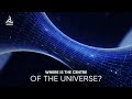 Where is the Centre of the Universe?