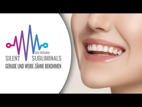 Gerade Zähne bekommen ► Silent Subliminals ► Schöne Zähne ohne Zahnspange