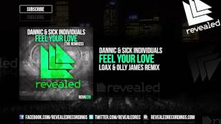 Dannic &amp; Sick Individuals - Feel your love (LoaX &amp; Olly James Remix) [OUT NOW!]