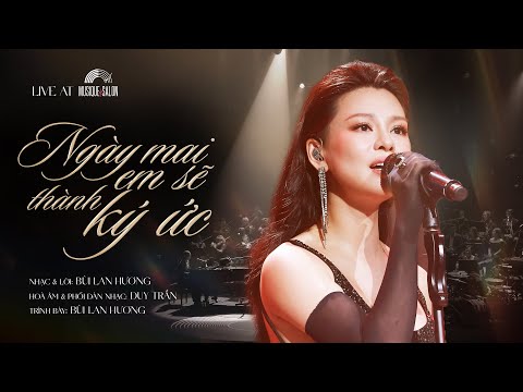 NGÀY MAI EM SẼ THÀNH KÝ ỨC | Sáng tác & trình bày: Bùi Lan Hương | Musique de Salon