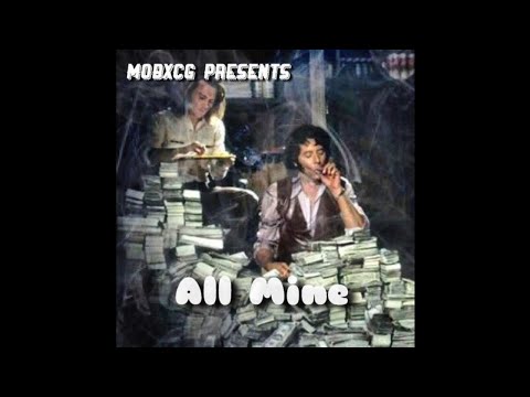 MOB X CG (ft. Don Romeo) - All Mine