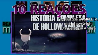 10 REAÇÕES | MULT REACT | A História COMPLETA de Hollow Knight 