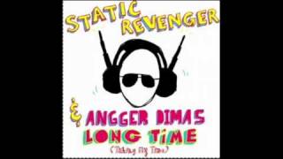 Static Revenger & Angger Dimas - Long Time (Takin' My Time) (Static Revenger Electro Mix)