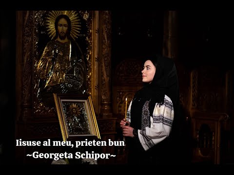 Georgeta Schipor - Iisuse al meu, prieten bun