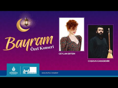 Coşkun Karademir & Ceylan Ertem - Bayram Özel Konseri