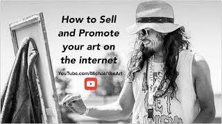 How to promote and sell your art on the internet. Intro