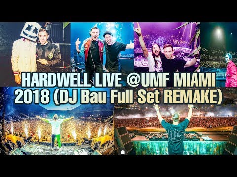 Hardwell Live @UMF Miami 2018 (DJ Bau Full Set Remake) Parte 2/2