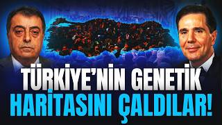 TÜRKİYE'NİN GENETİK HARİTASINI ÇALDILAR!