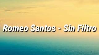 Romeo Santos - Sin Filtro (Letra)