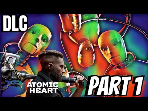ATOMIC HEART Gameplay Walkthrough Part 1 Annihilation Instinct DLC