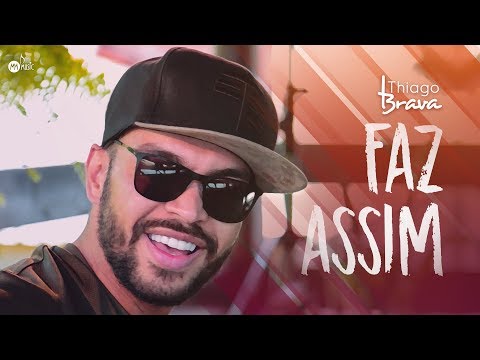 Thiago Brava - Faz Assim
