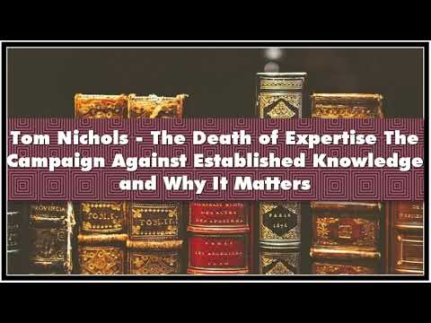 Tom Nichols - The Death of Expertise The Campaign Against Established Knowledge and W Audiobook