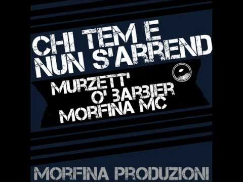 Murzett', O' Barbier & Morfina MC - Chi tem e nun s'arrend