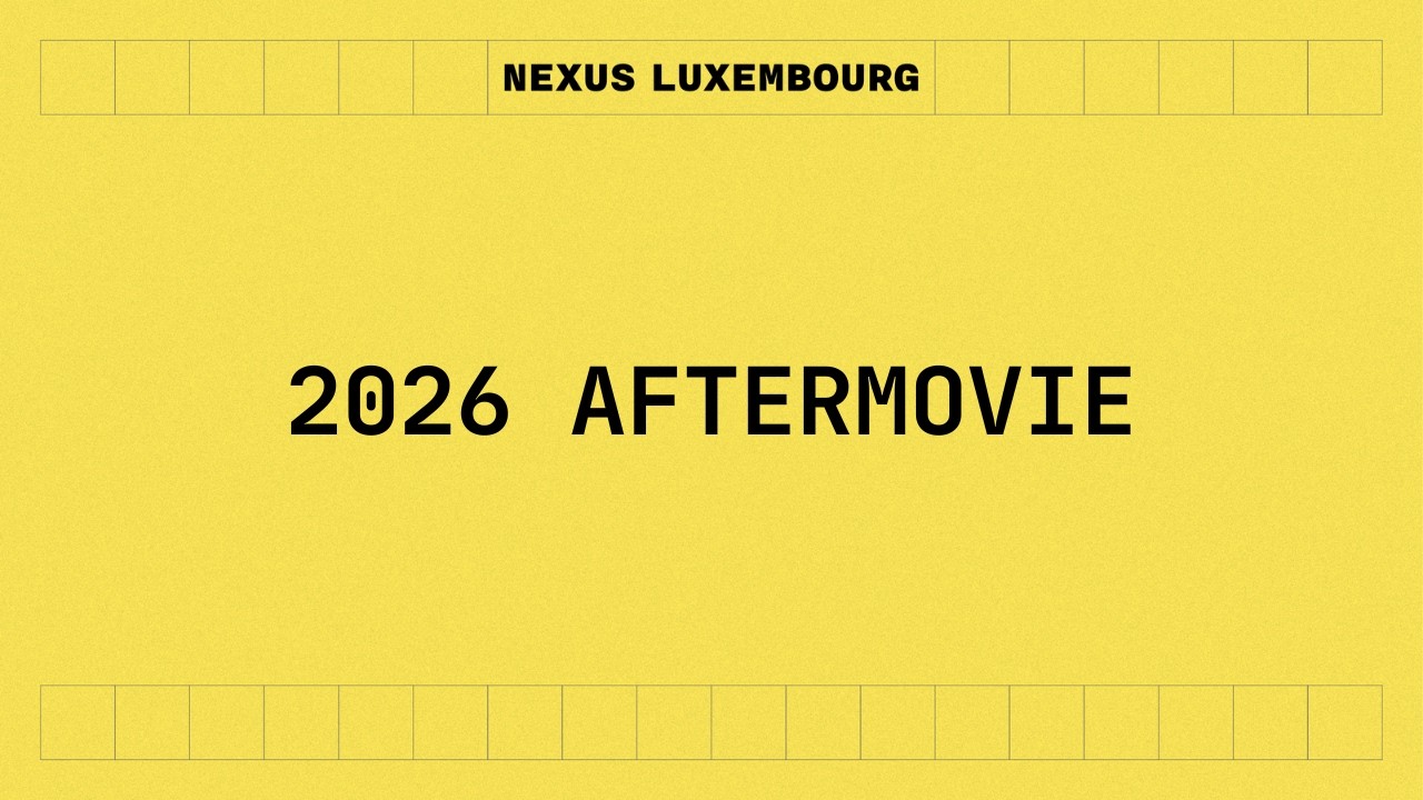 Nexus Luxembourg 2026 aftermovie