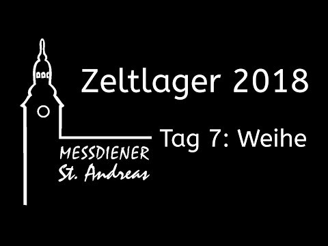 St. Andreas Zeltlager 2018 – Weihe (Tag 7)
